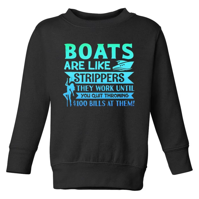 Boats Pun Boats Are Like Strippers Boat Owner Toddler Sweatshirt