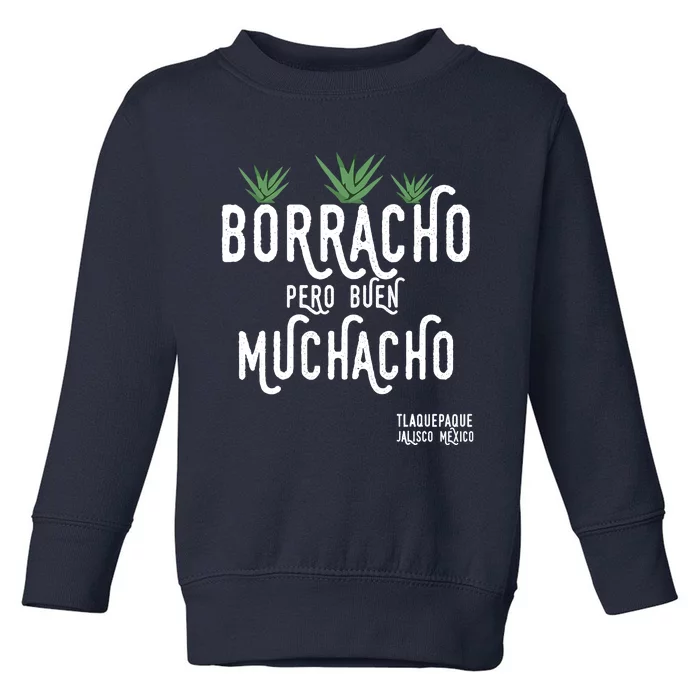 Borracho Pero Buen Muchacho Mexico Saying Toddler Sweatshirt