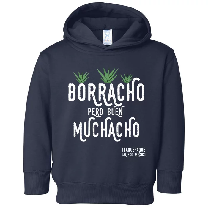 Borracho Pero Buen Muchacho Mexico Saying Toddler Hoodie