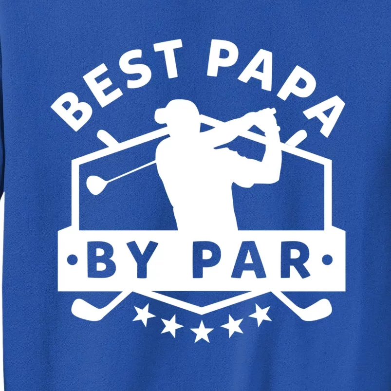 Best Papa By Par Golf Gift Dad Grandpa Gift Funny Gift Sweatshirt