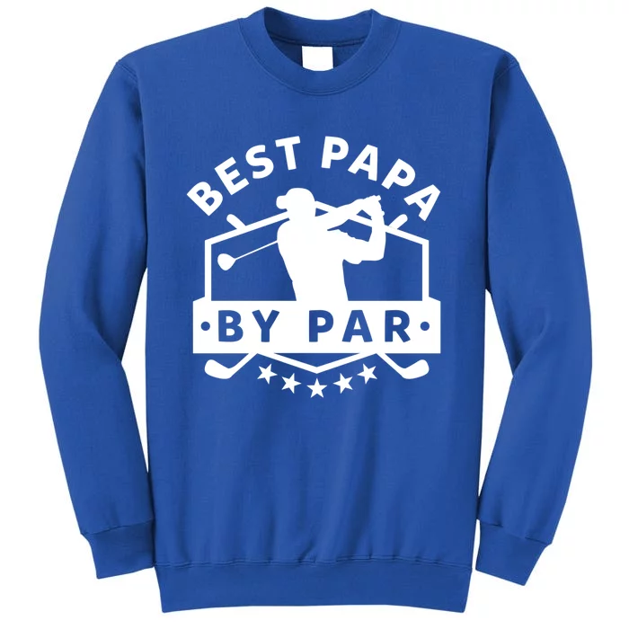 Best Papa By Par Golf Gift Dad Grandpa Gift Funny Gift Sweatshirt