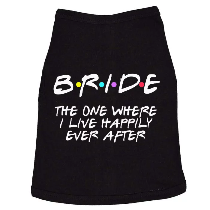 Bachelorette Party Bride The One Where I Live Happily Doggie Tank