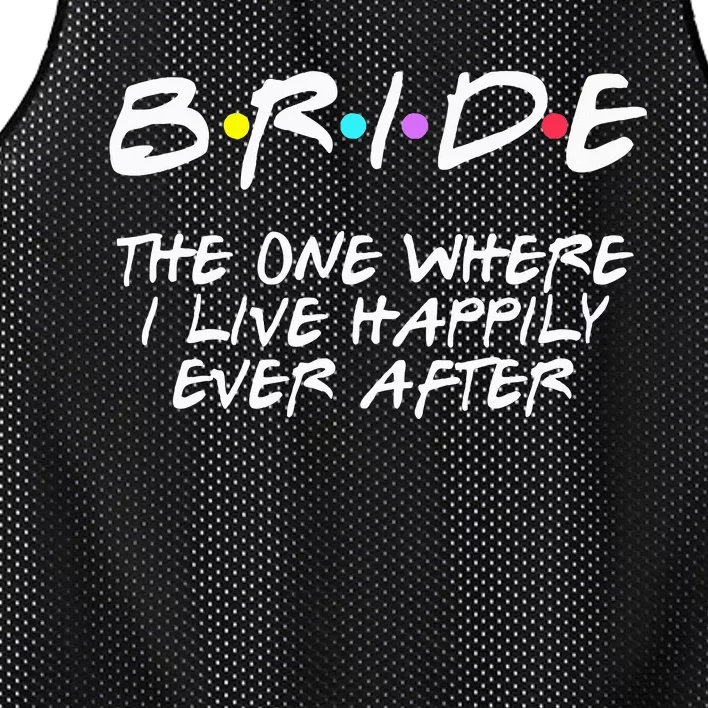 Bachelorette Party Bride The One Where I Live Happily Mesh Reversible Basketball Jersey Tank