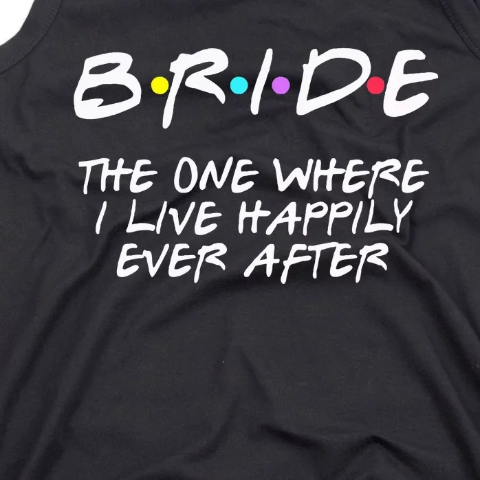 Bachelorette Party Bride The One Where I Live Happily Tank Top