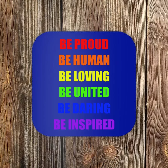 Be Proud Be Hu Be Loving Gift Coaster