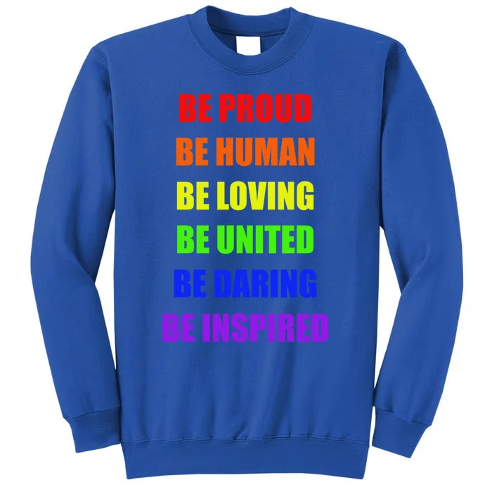 Be Proud Be Hu Be Loving Gift Tall Sweatshirt