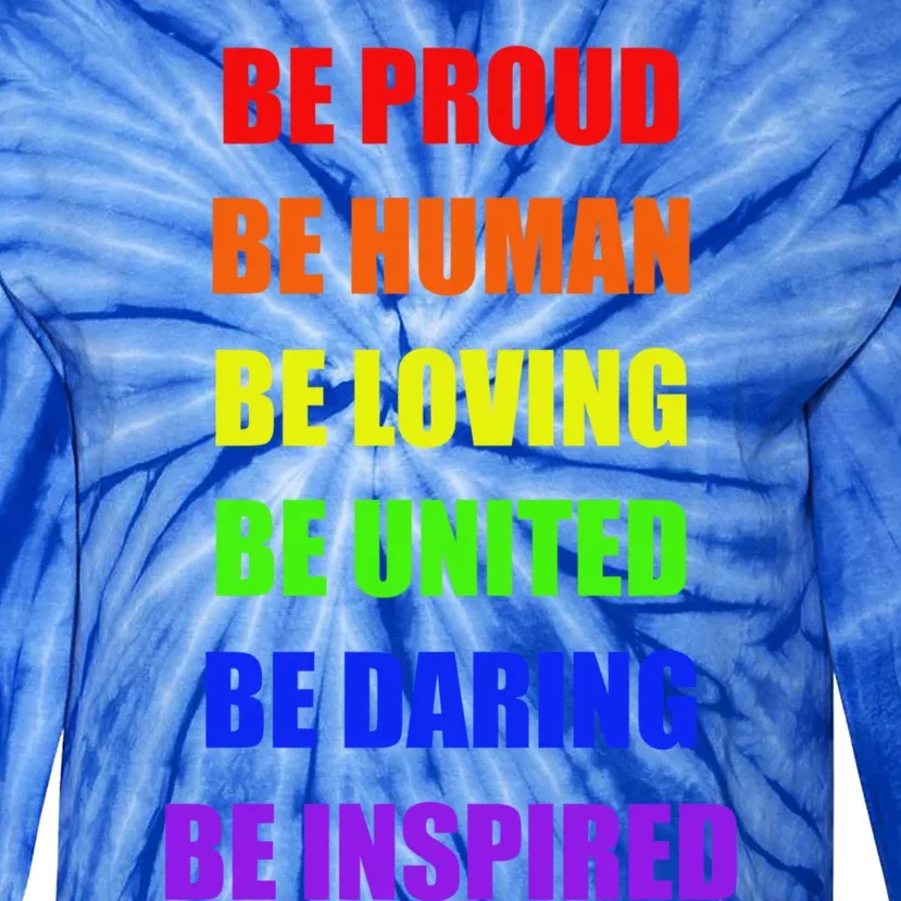 Be Proud Be Hu Be Loving Gift Tie-Dye Long Sleeve Shirt