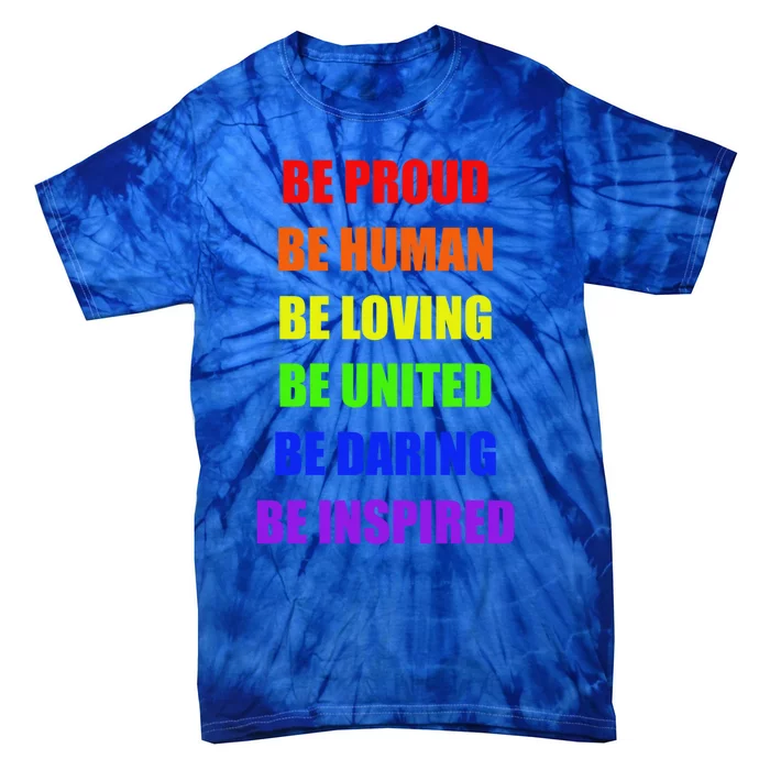 Be Proud Be Hu Be Loving Gift Tie-Dye T-Shirt