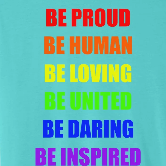 Be Proud Be Hu Be Loving Gift ChromaSoft Performance T-Shirt