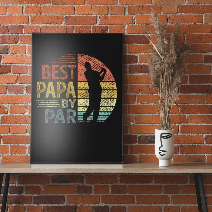 Best Papa By Par Fathers Day Golf Gift Grandpa Poster