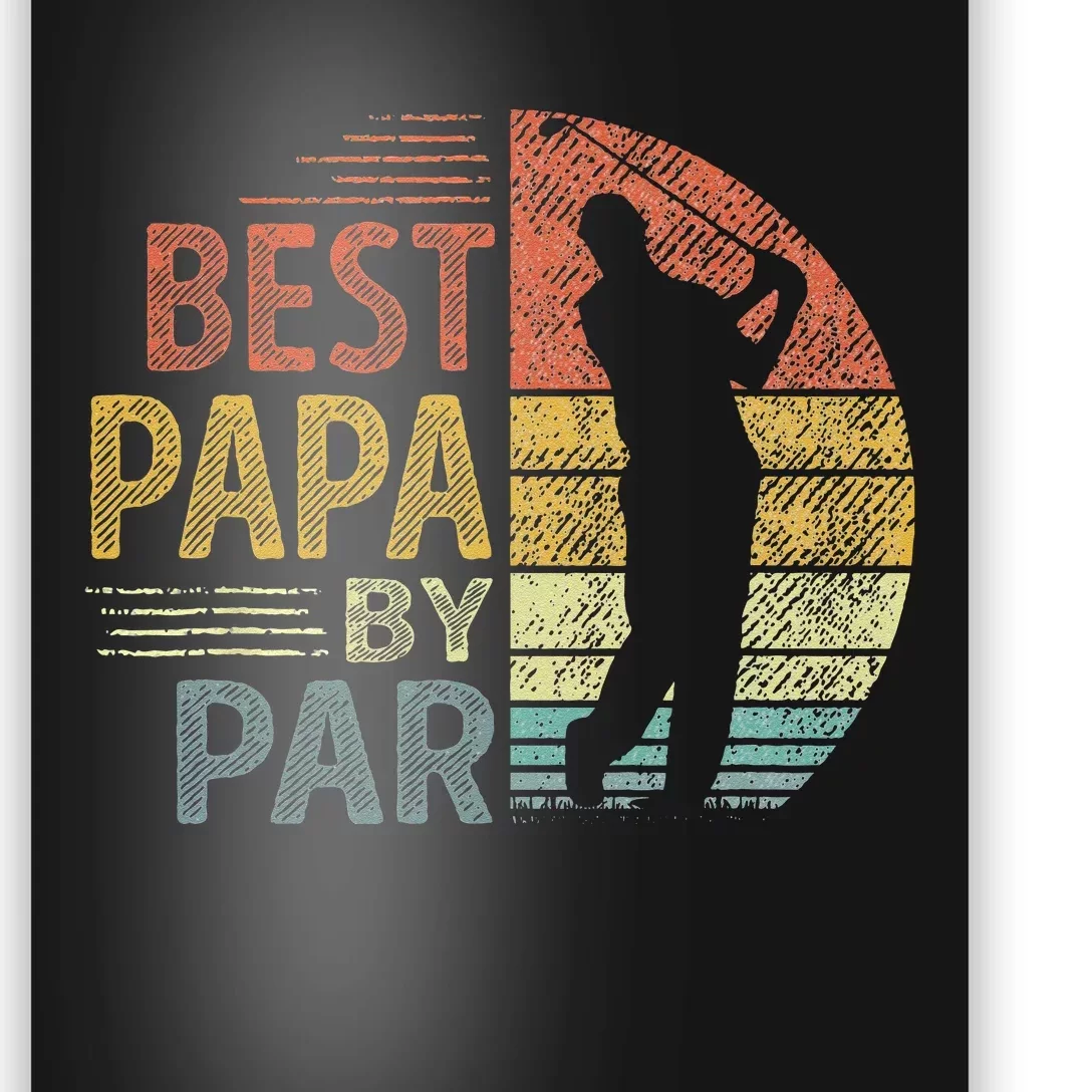 Best Papa By Par Fathers Day Golf Gift Grandpa Poster