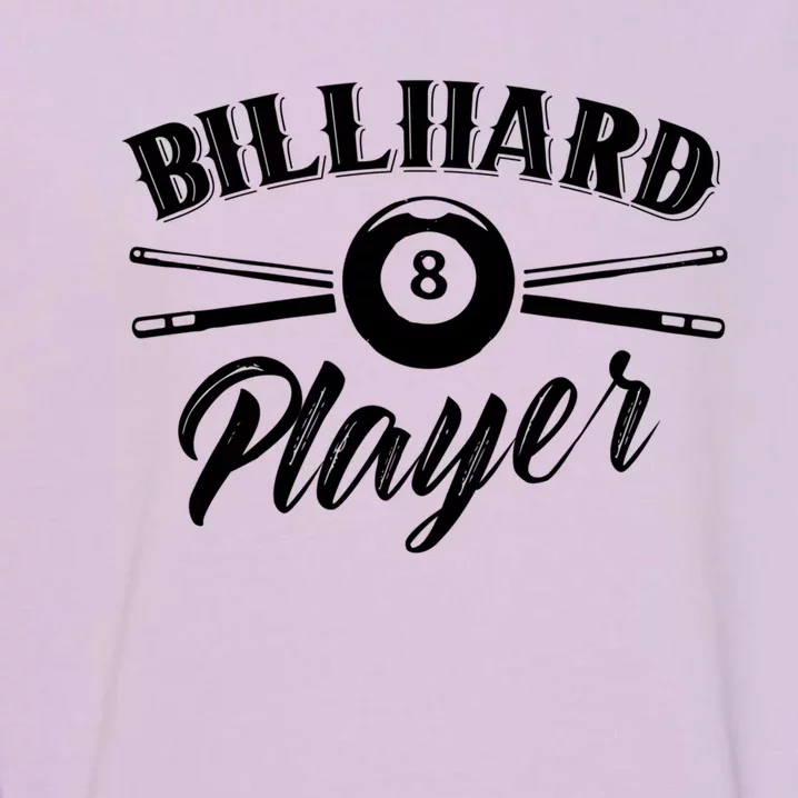 Billard Player Billiard Pool Lover Gift Garment-Dyed Sweatshirt