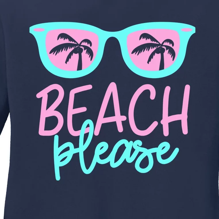 Beach Please Ladies Long Sleeve Shirt