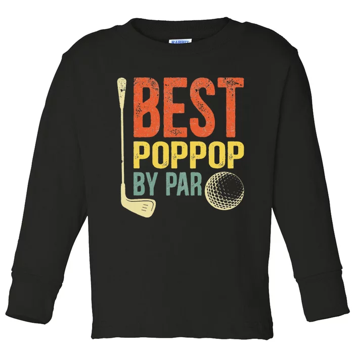 Best Poppop By Par Father's Day Golf Gift Grandpa Toddler Long Sleeve Shirt