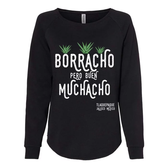 Borracho Pero Buen Muchacho Mexico Saying Womens California Wash Sweatshirt