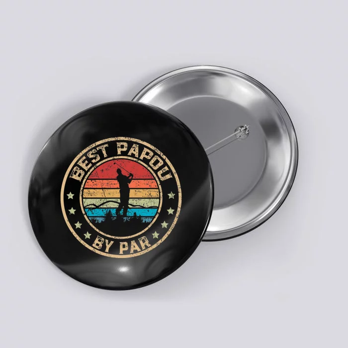 Best Papou By Par Fathers Day Golf Golfing Button