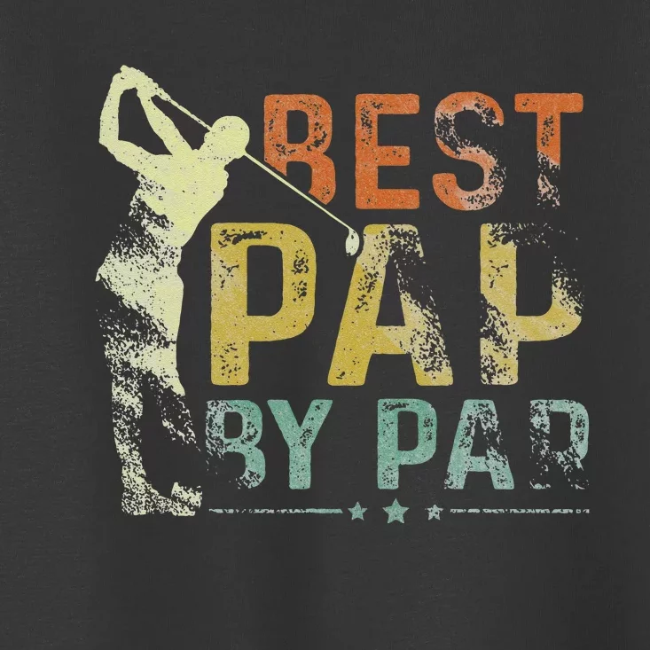 Best Pap By Par Funny Golf Lover Grandpa Golfer Fathers Day Toddler T-Shirt