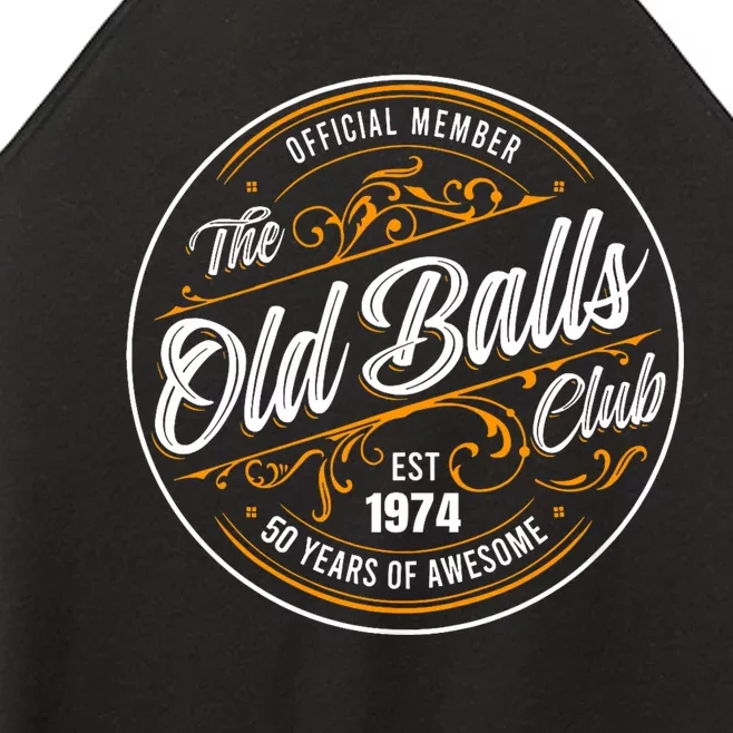 Birthday Party Birthday Crew O.Fficial Member The Old Balls Club Est 1974 Women’s Perfect Tri Rocker Tank