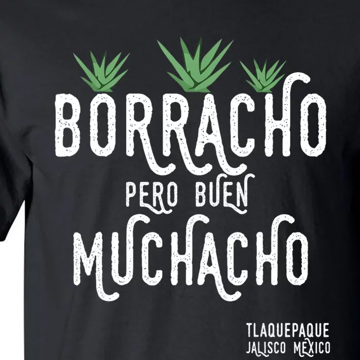 Borracho Pero Buen Muchacho Mexico Saying Tall T-Shirt