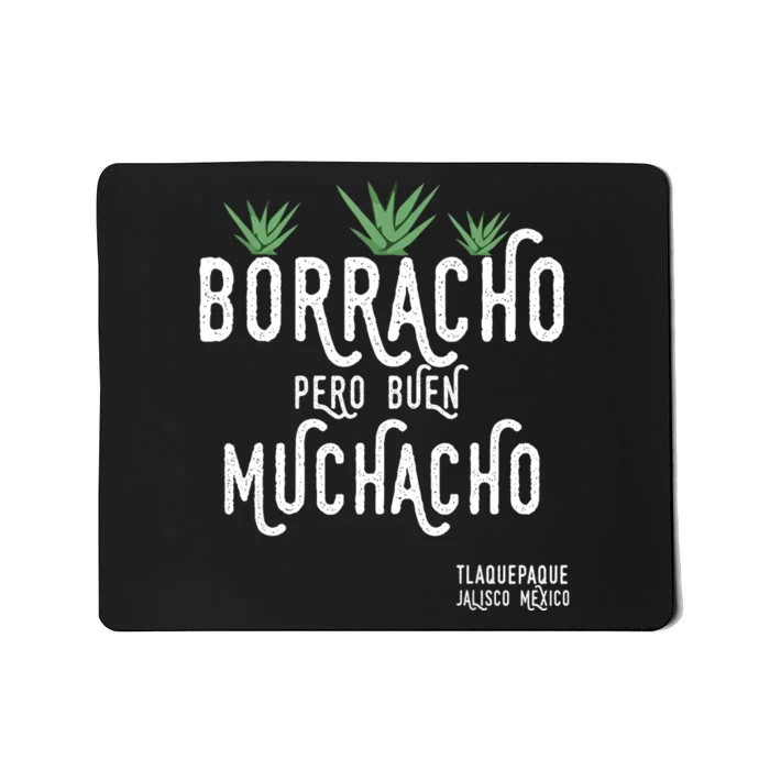 Borracho Pero Buen Muchacho Mexico Saying Mousepad