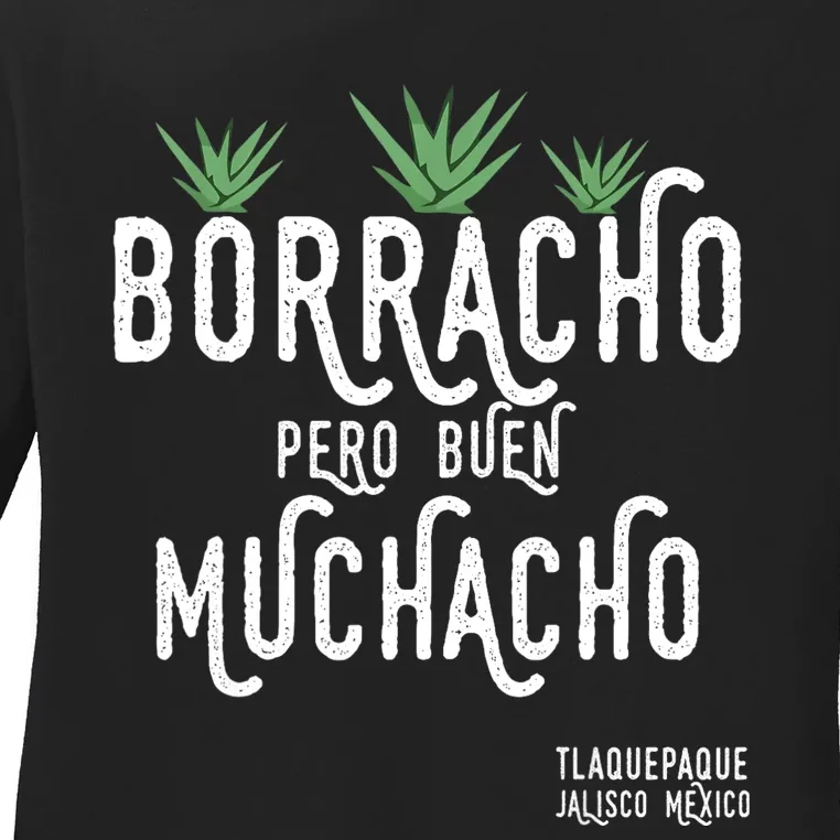 Borracho Pero Buen Muchacho Mexico Saying Ladies Long Sleeve Shirt