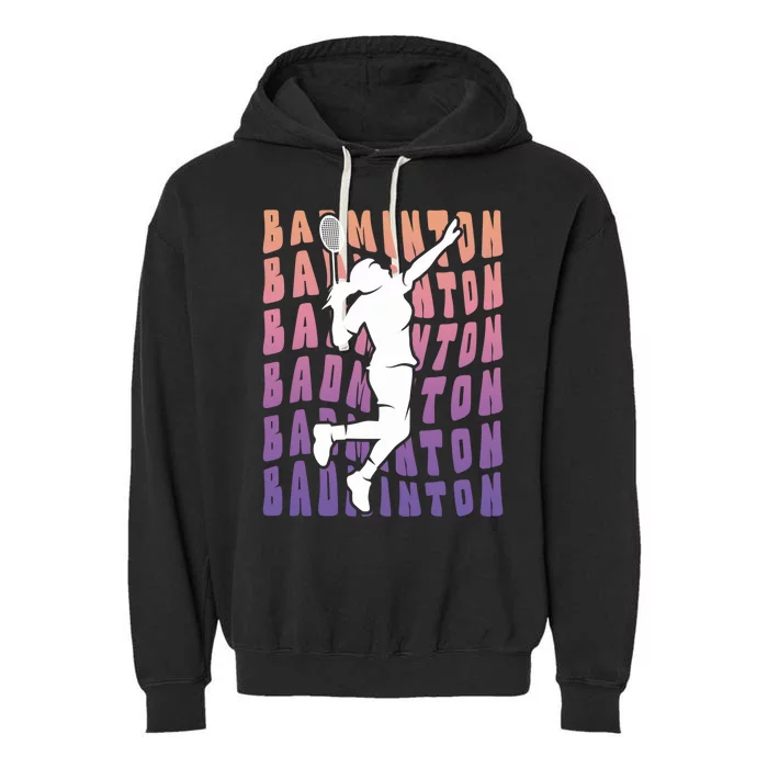 Badminton Player Badminton Gift Garment-Dyed Fleece Hoodie