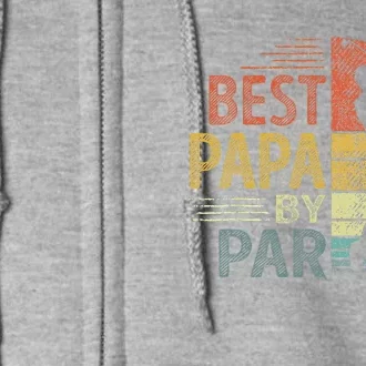 Best Papa By Par Fathers Day Golf Gift Grandpa Full Zip Hoodie