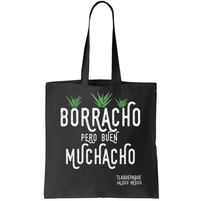 Borracho Pero Buen Muchacho Mexico Saying Tote Bag