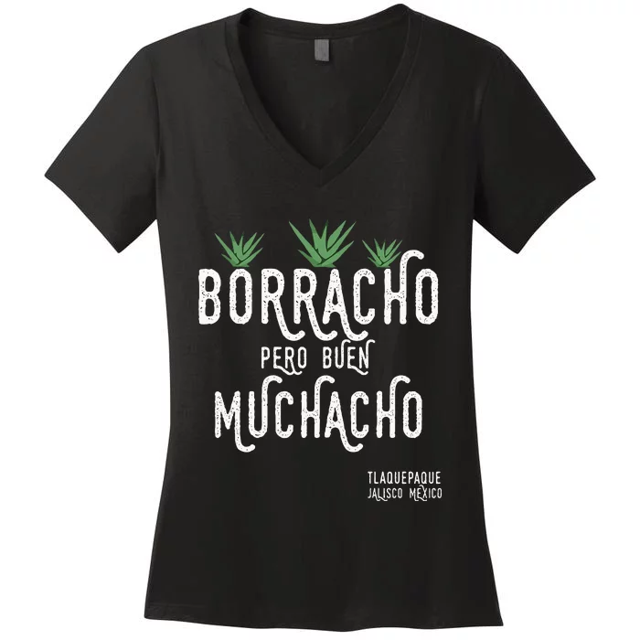 Borracho Pero Buen Muchacho Mexico Saying Women's V-Neck T-Shirt