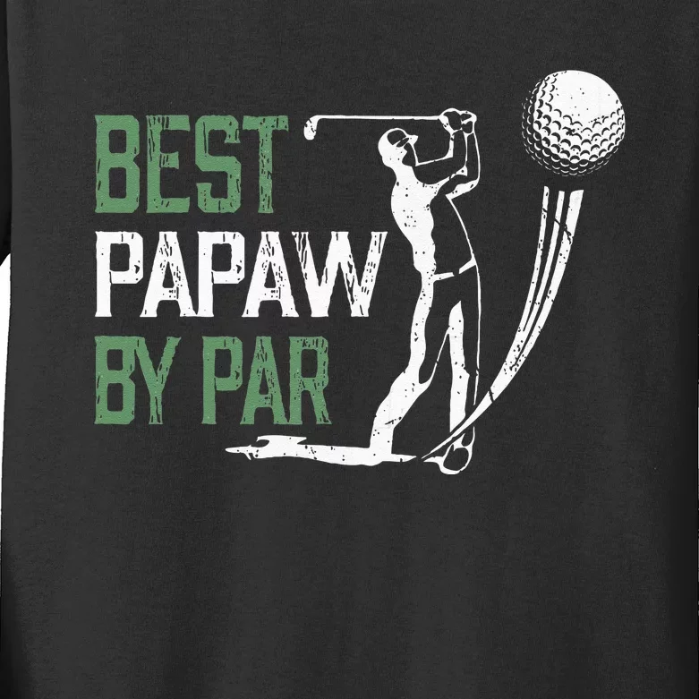 Best Papaw By Par Fathers Day Gifts Golf Lover Kids Long Sleeve Shirt