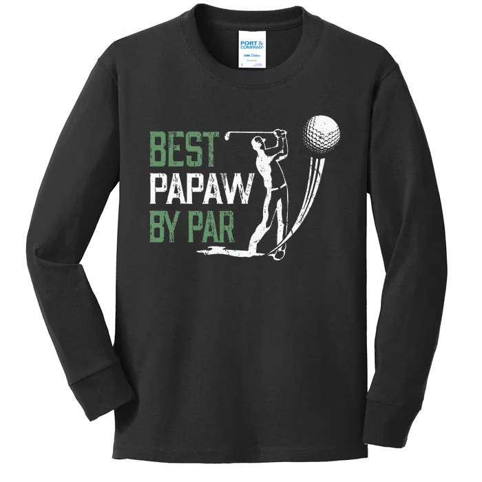 Best Papaw By Par Fathers Day Gifts Golf Lover Kids Long Sleeve Shirt