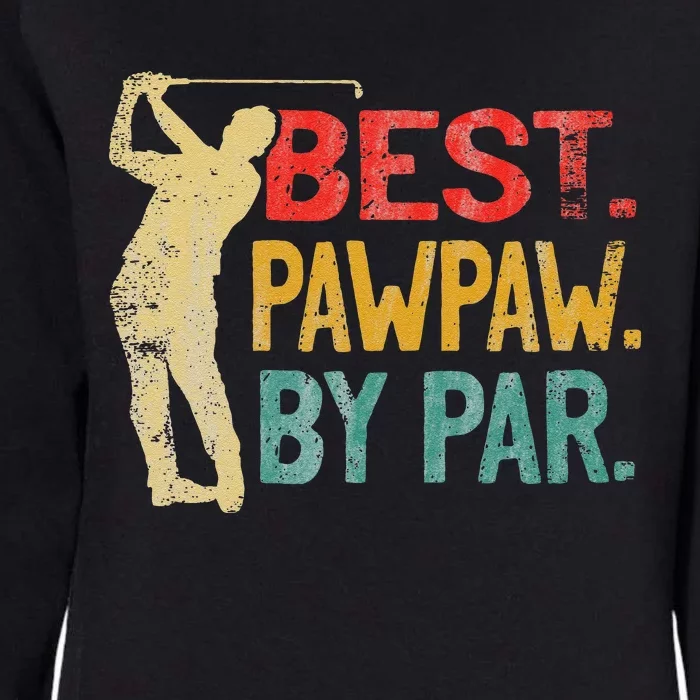 Best Pawpaw By Par Retro Fathers Day Golf Grandpa Womens California Wash Sweatshirt