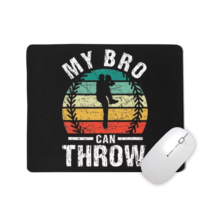 Baseball Pitcher Biggest Fan Sister Brother My Bro Can Throw Mousepad