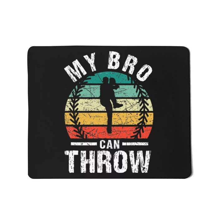 Baseball Pitcher Biggest Fan Sister Brother My Bro Can Throw Mousepad