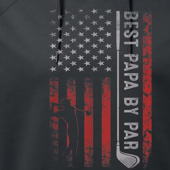 Best Papa By Par American Flag Golf Patriotic Golfer Performance Fleece Hoodie