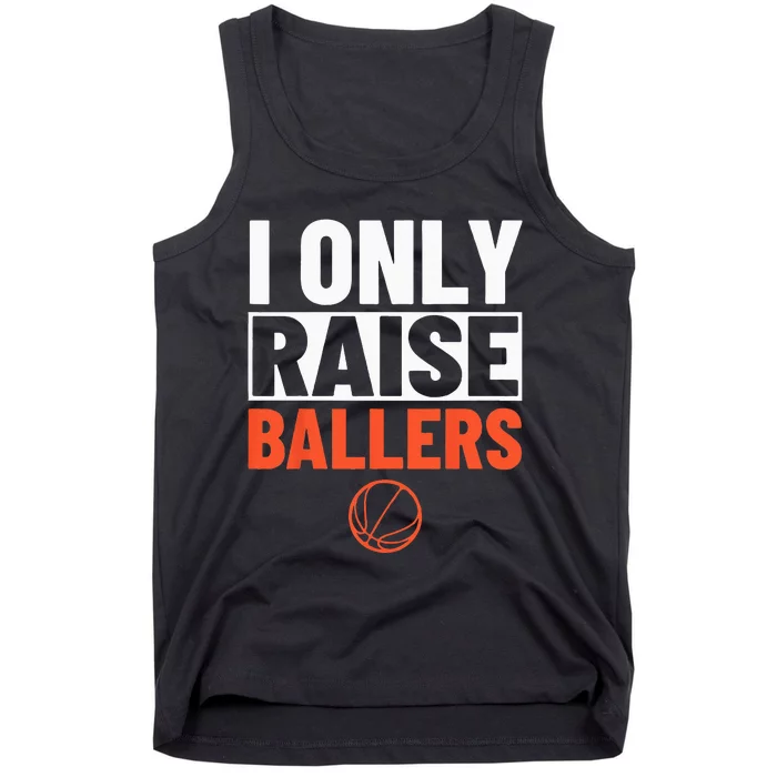 Basketball Parent Basketball Player I Only Raise Ballers Tank Top