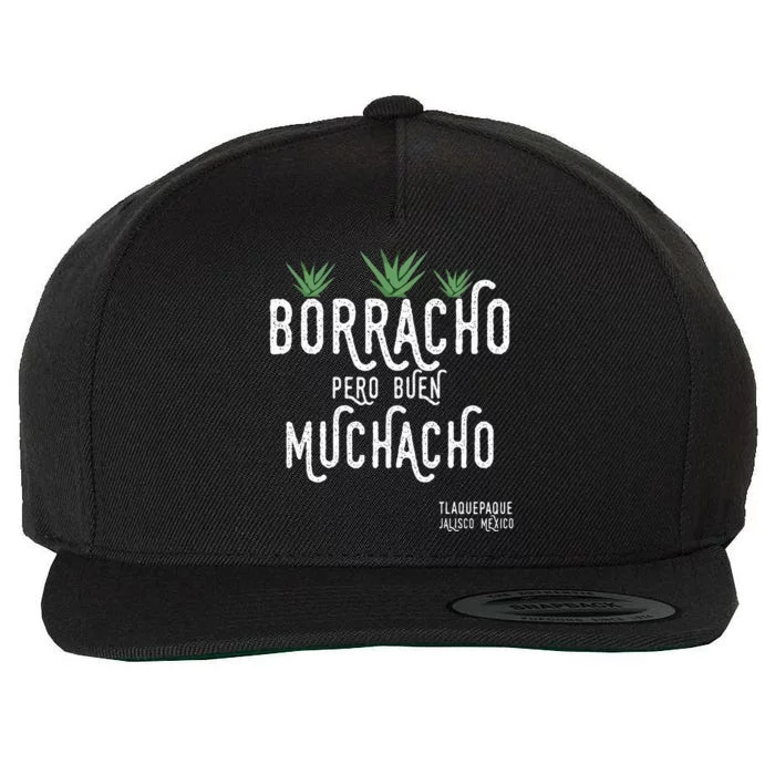 Borracho Pero Buen Muchacho Mexico Saying Wool Snapback Cap