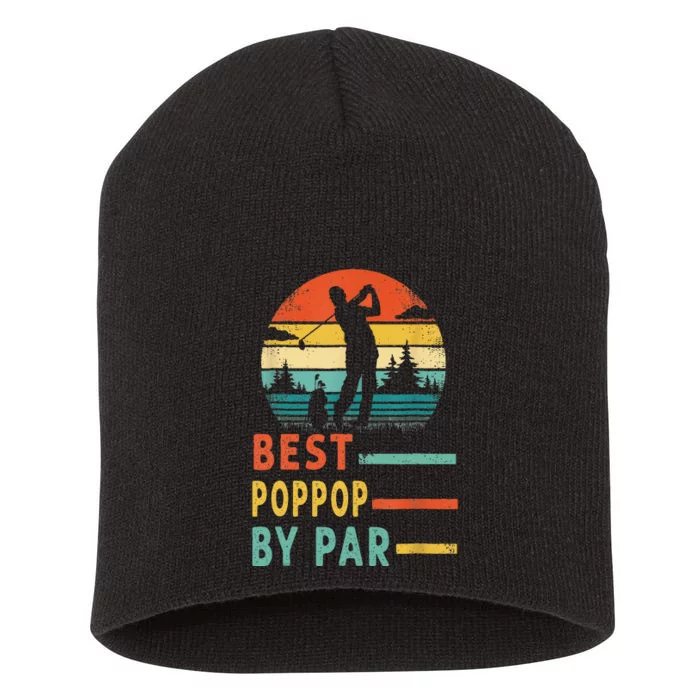 Best Poppop By Par Father's Day Golf Gift Grandpa Short Acrylic Beanie