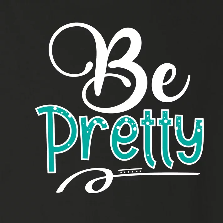 Be Pretty Toddler Long Sleeve Shirt