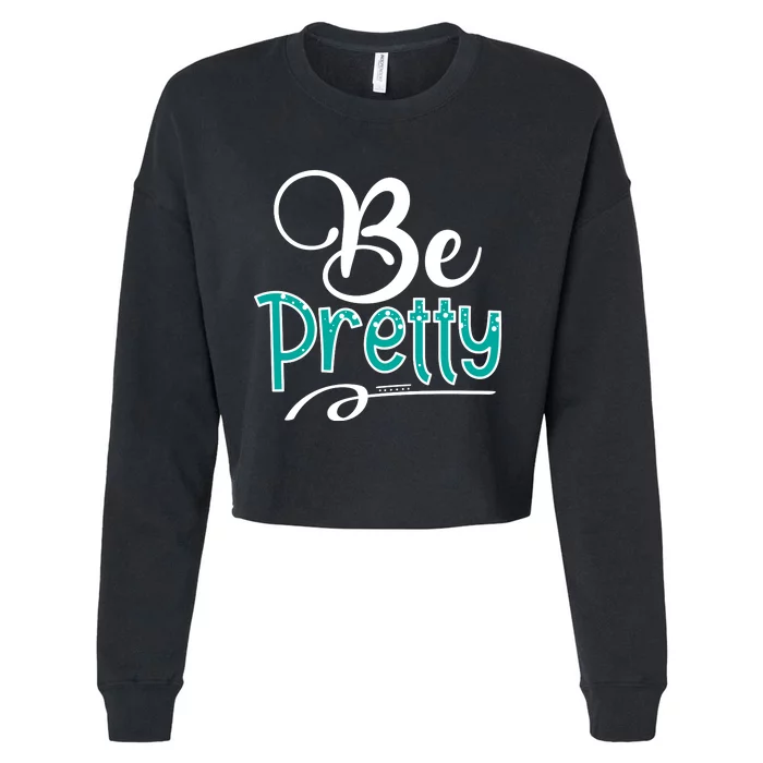 Be Pretty Cropped Pullover Crew