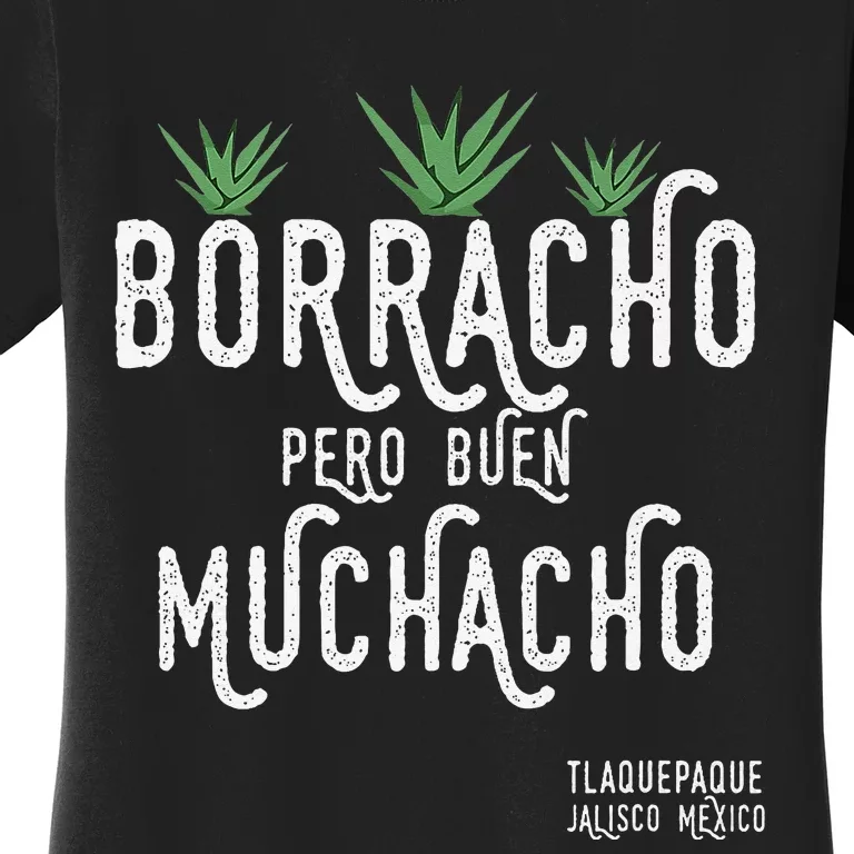 Borracho Pero Buen Muchacho Mexico Saying Women's T-Shirt