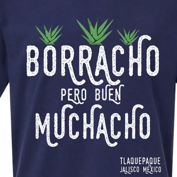 Borracho Pero Buen Muchacho Mexico Saying Sueded Cloud Jersey T-Shirt