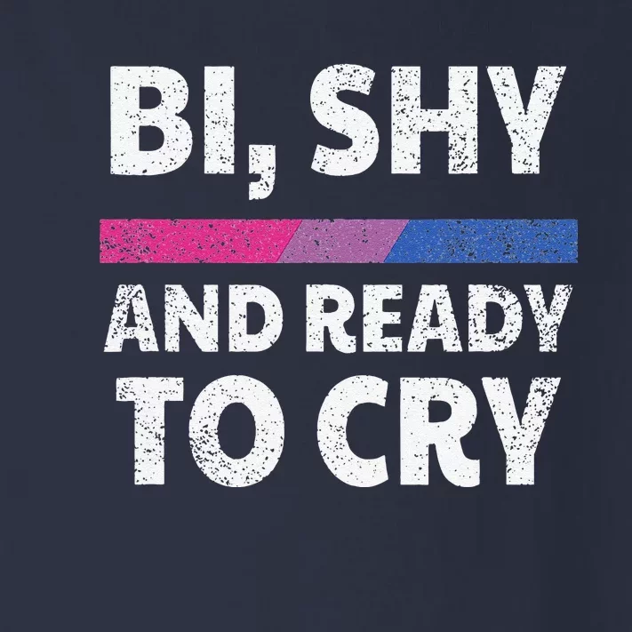 Bisexual Pride Bi, Shy And Ready To Cry Toddler Long Sleeve Shirt