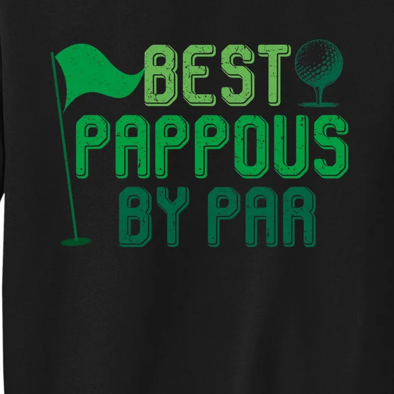 Best Pappous By Par Gifts For FatherS Day Tall Sweatshirt