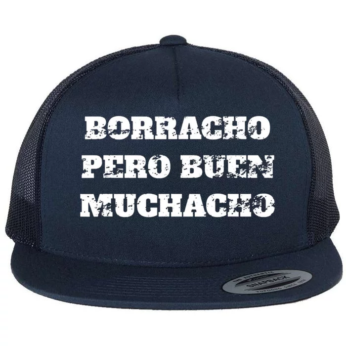 Borracho Pero Buen Muchacho Flat Bill Trucker Hat