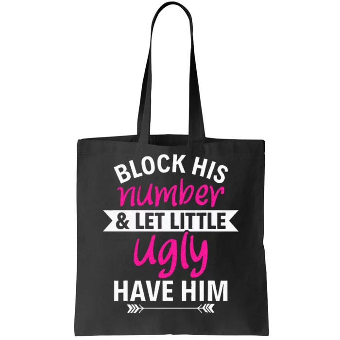 Breakup Party Block His Number And Let Lil Ugly Have Him Tote Bag