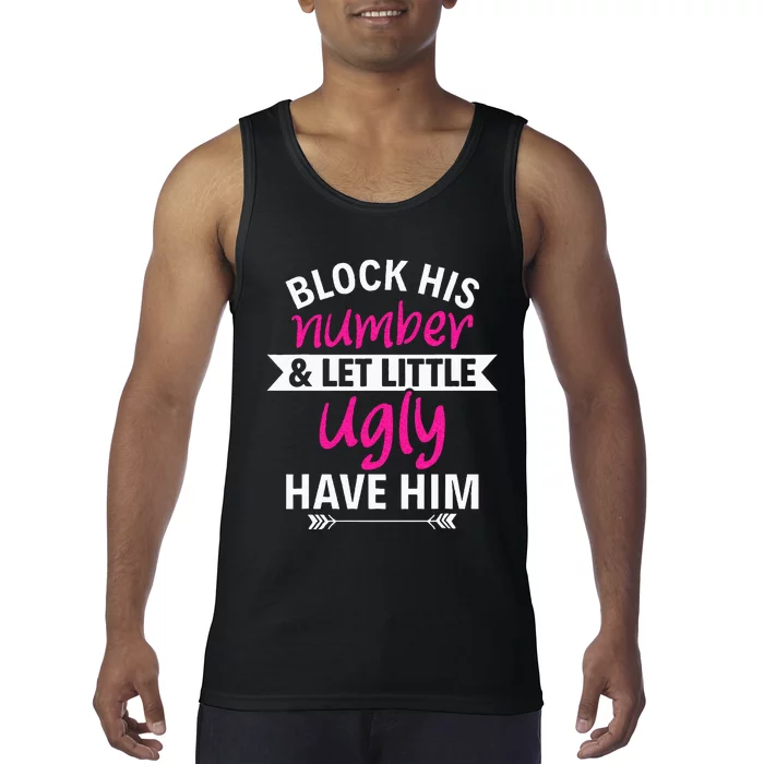 Breakup Party Block His Number And Let Lil Ugly Have Him Tank Top