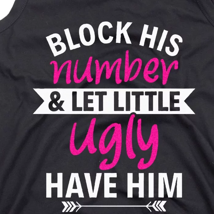 Breakup Party Block His Number And Let Lil Ugly Have Him Tank Top