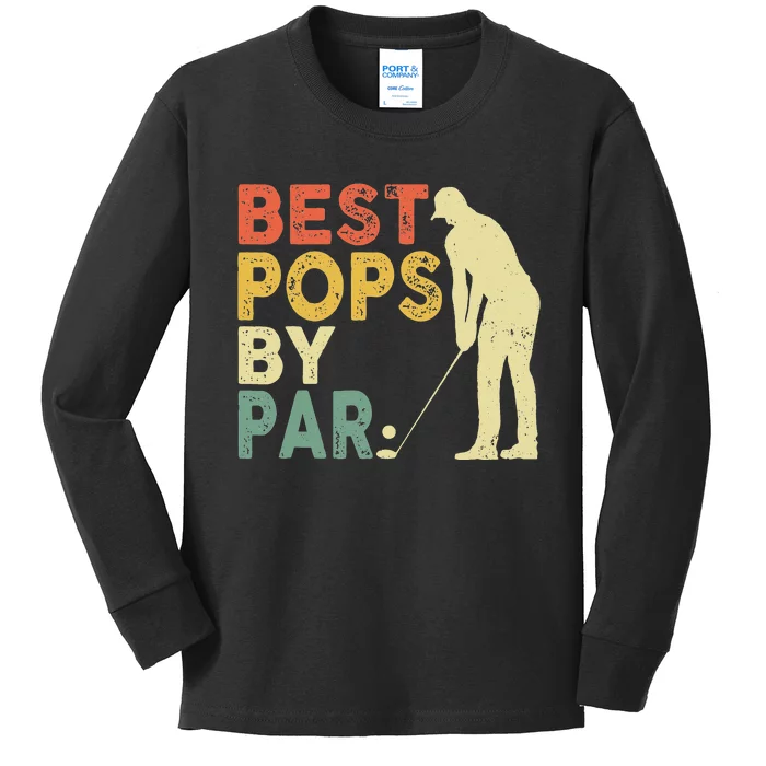 Best Pop By Par Golf Lover Fathers Day Kids Long Sleeve Shirt