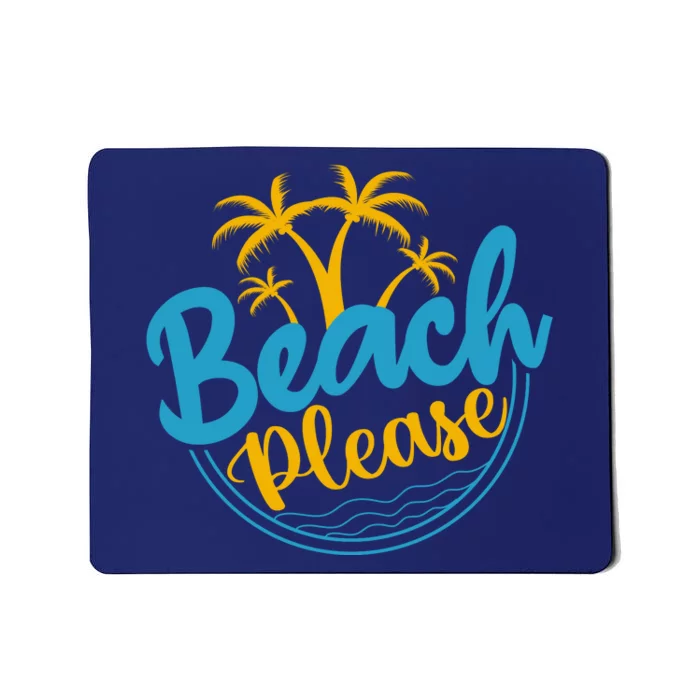 Beach Please Mousepad